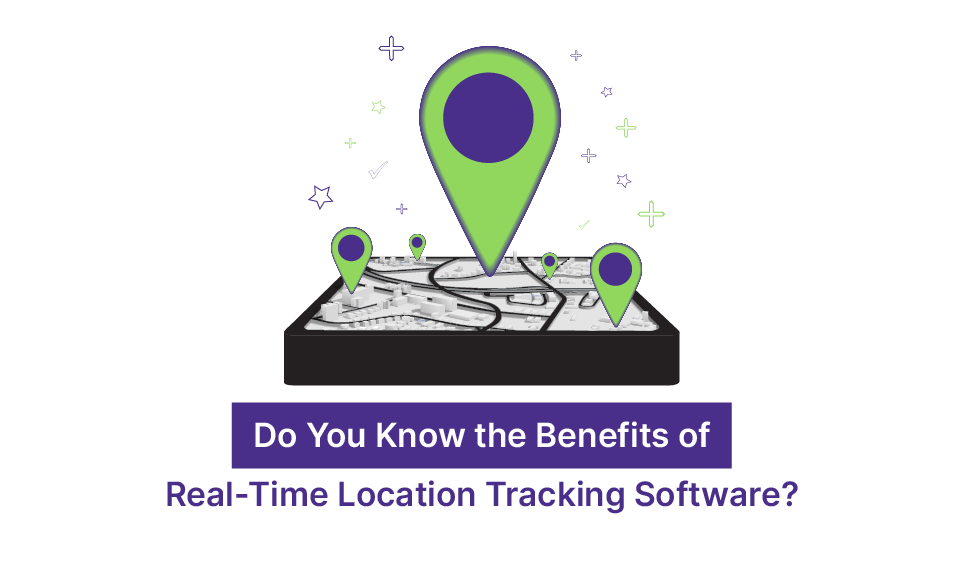 Benefits of RealTime Location Tracking Software